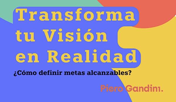 Transforma tu Visión  en Realidad