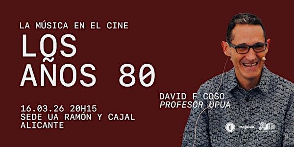 Charla: "La música en el cine. Los 80"