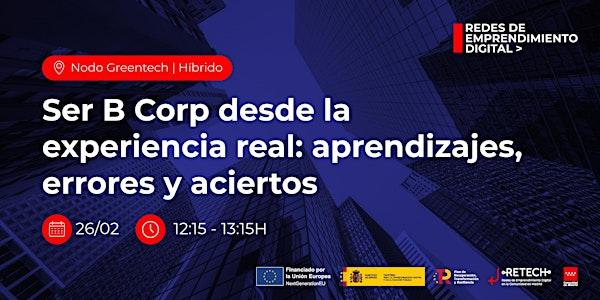 Ser B Corp desde la experiencia real: aprendizajes, errores y aciertos