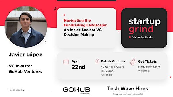 Navigating the Fundraising Landscape: An Inside Look at VC Decision Making