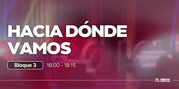 HACIA DÓNDE VAMOS (16:00H - 19:00)