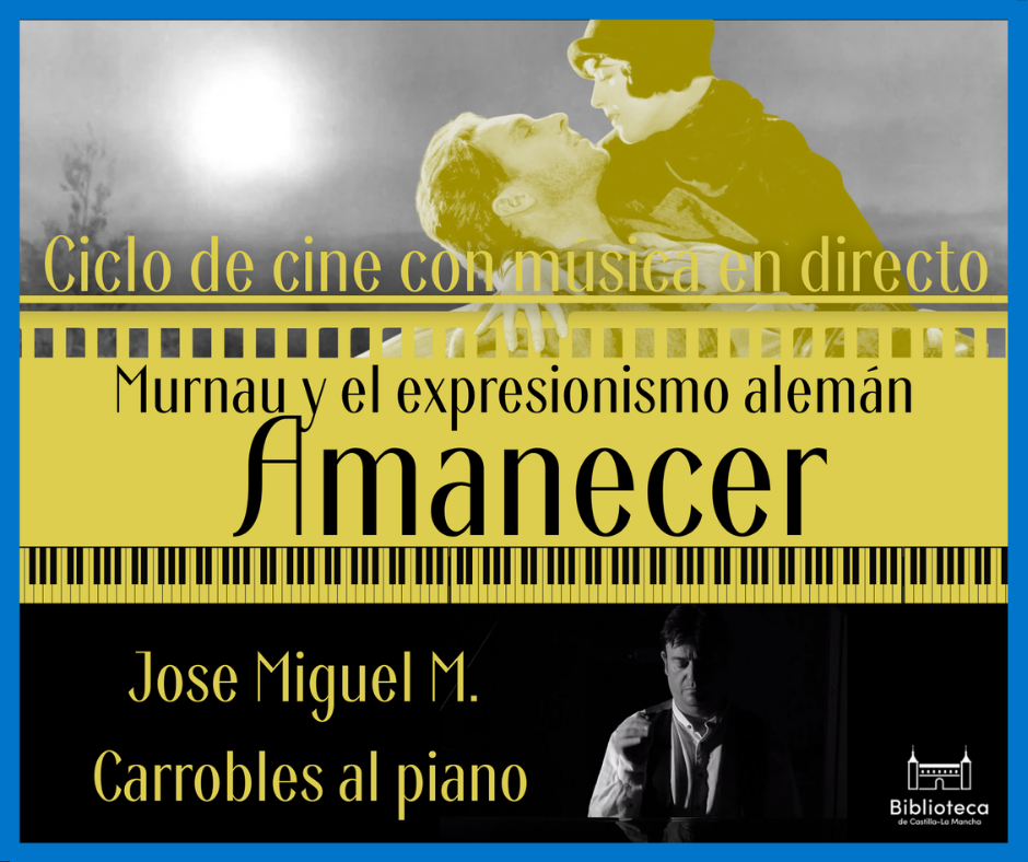 Ciclo de cine mudo con música en directo:  Murnau y el expresionismo alemán. Proyección de Amanecer