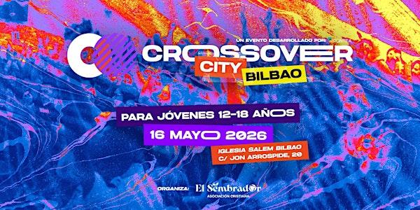 CROSSOVER CITY BILBAO | El evento para jóvenes de 12 a 18 años