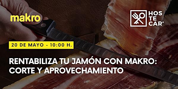 Rentabiliza tu Jamón con Makro: Corte y Aprovechamiento