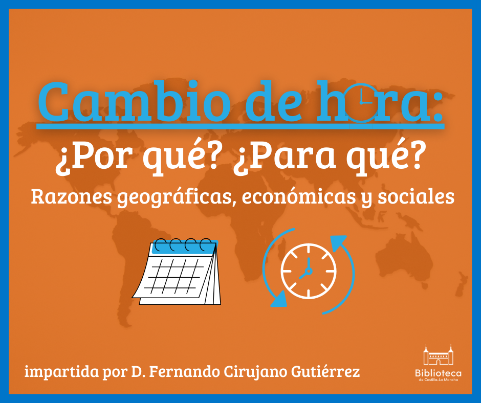 Cambio de hora ¿Por qué? ¿Para qué? Razones geográficas, económicas y sociales