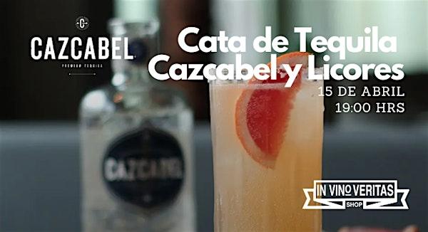 Cata de Tequila Cazcabel y Licores