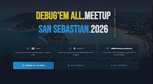 Debug'Em All Meetup  - San Sebastián  2026 ( Cider House Ed. )