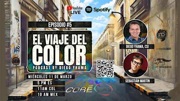 El Viaje del Color: Episodio #6 Entrevista a  Sebastián Martin