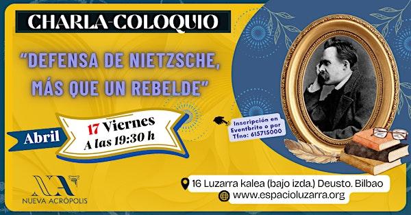 Charla Coloquio "Defensa de Nietzsche, más que un Rebelde"