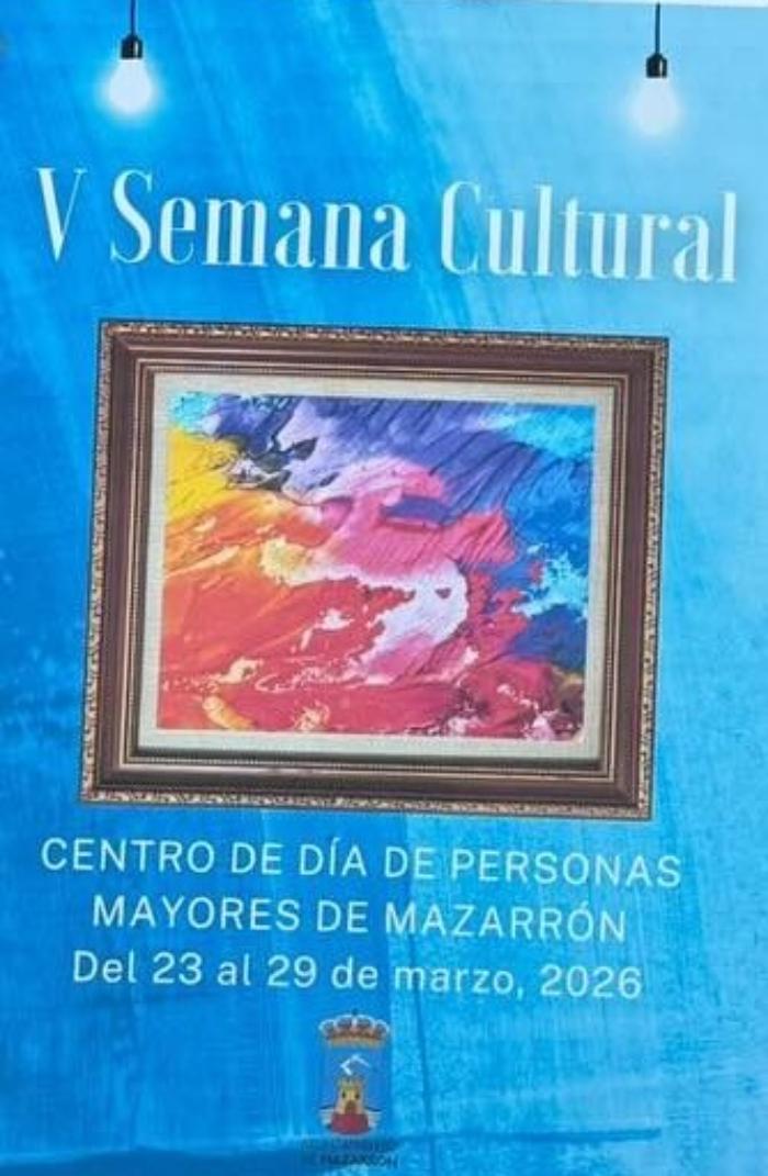 V SEMANA CULTURAL DEL CENTRO DE PERSONAS MAYORES DE MAZARRÓN