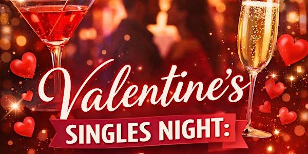 Valentine’s Singles Night  Meet, Mingle & Match