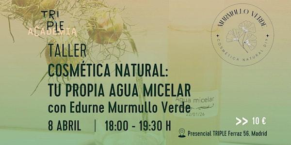 Taller de cosmética natural: aguas micelares.