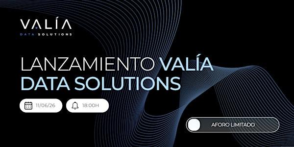 Lanzamiento Valía Data Solutions