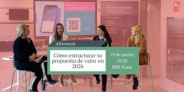 BBK network afterwork: Cómo estructurar tu propuesta de valor en 2026