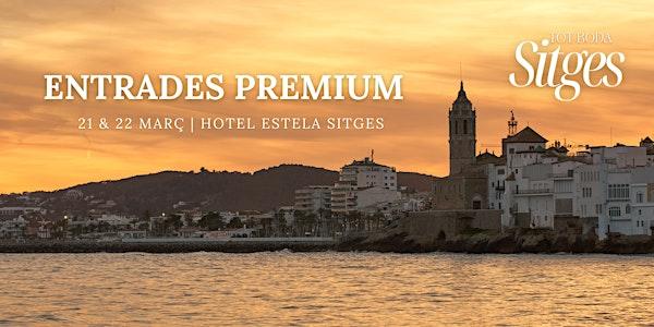 ENTRADES PREMIUM TOT BODA SITGES | 21 & 22 MARÇ 2026