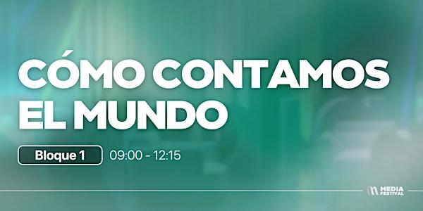 CÓMO CONTAMOS EL MUNDO (09:00H - 12:15H)