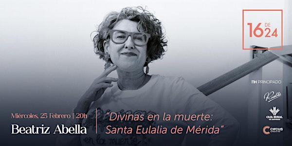 Divinas en la muerte: Santa Eulalia de Mérida