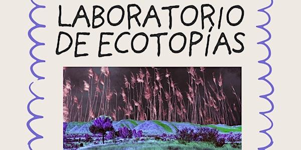 Laboratorio de ecotopías