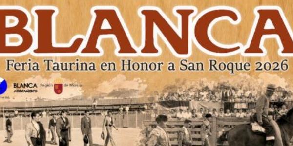 FERIA TAURINA DE BLANCA 2026